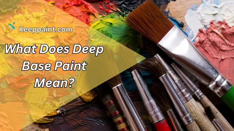 What does Deep Base Paint Mean?