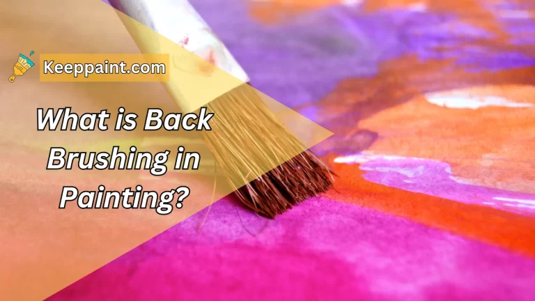 What is Back Brushing in Painting?