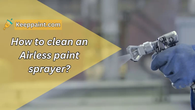 How to clean an Airless paint sprayer?